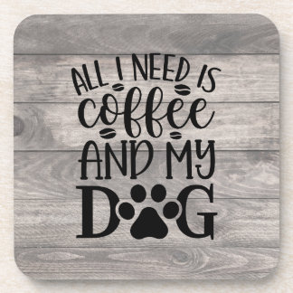 All I Need is Coffee  Coaster
