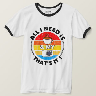 All I Need is Coffee & My Camera Funny Quote T-Shirt