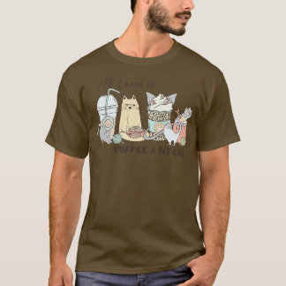 All I Need Is Coffee My Cat T-Shirt