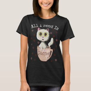 All I Need Is Coffee   Vintage Cat & Coffee T-Shirt