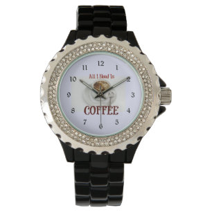 All I Need is Coffee Watch