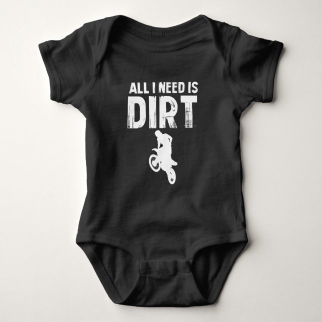All I Need is Dirt Bike - Motocross Off-Road Baby Bodysuit (Front)
