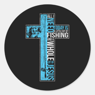 All I Need Is Fishing And Jesus Christian Cross Fi Classic Round Sticker