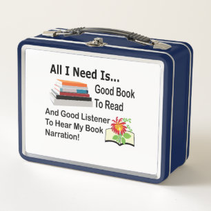 All I Need Is Good Book and Good Listener Reading Metal Lunch Box