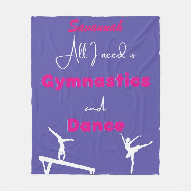 All I need is Gymnastics and Dance  Fleece Blanket (Front)