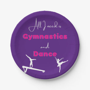 All I need is Gymnastics and Dance Paper Plate