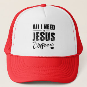 All I Need Is Jesus And Coffee  Trucker Hat