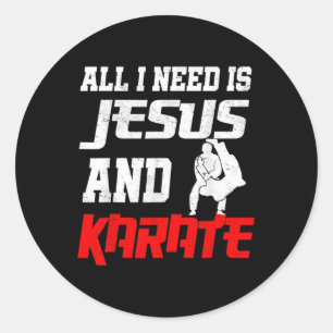 All I Need Is Jesus And Karate Martial Arts Jesus Classic Round Sticker