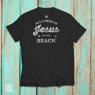 All I Need Is Jesus and the Beach Christian Quote  T-Shirt