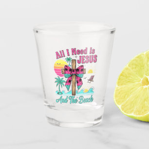 All I Need Is Jesus And The Beach Shot Glass