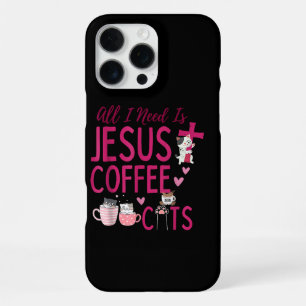 All I Need Is Jesus, Coffee, and Cats Christian Fu iPhone 16 Pro Max Case