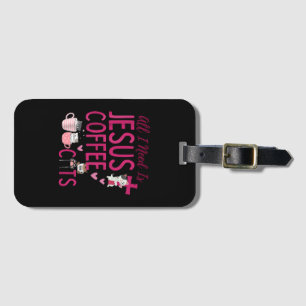 All I Need Is Jesus, Coffee, and Cats Christian Fu Luggage Tag