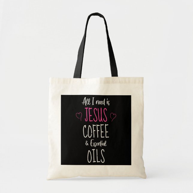 All I need is Jesus Coffee and Essential Oil Tote Bag (Front)
