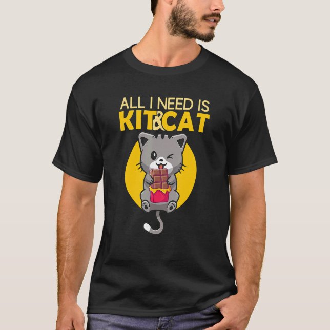 All I Need Is Kit & Cat  Chocolate And Cat T-Shirt (Front)
