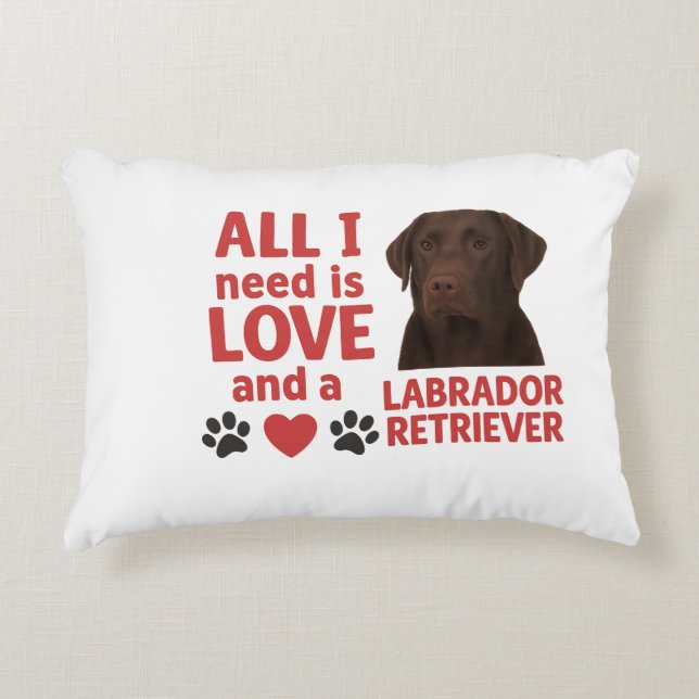 All I Need Is LOVE and a Brown Lab Decorative Cushion (Front)
