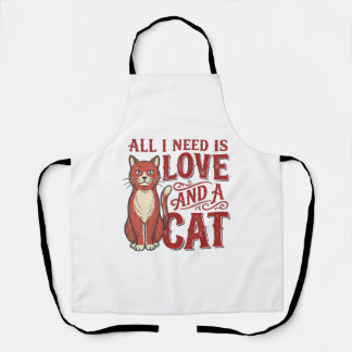 All I Need Is Love and a Cat Vintage Cat Lover Des Apron