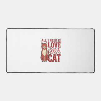 All I Need Is Love and a Cat Vintage Cat Lover Des Desk Mat