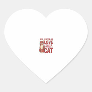 All I Need Is Love and a Cat Vintage Cat Lover Des Heart Sticker