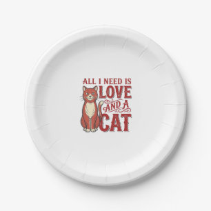 All I Need Is Love and a Cat Vintage Cat Lover Des Paper Plate