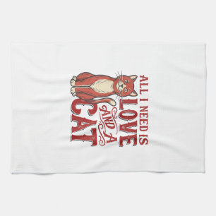 All I Need Is Love and a Cat Vintage Cat Lover Des Tea Towel