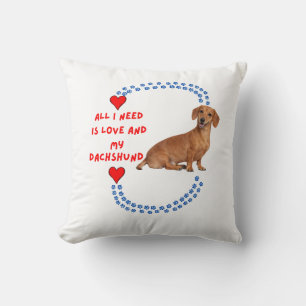 All I Need Is Love and My Dachshund Throw Pillow