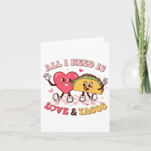 All I Need Is Love And Tacos Funny Valentines Day Card