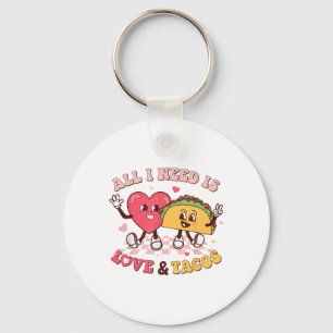 All I Need Is Love And Tacos Funny Valentines Day  Key Ring