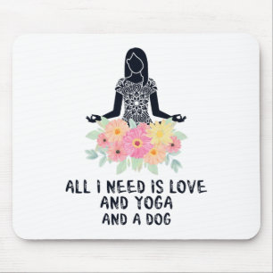 All I Need Is Love And Yoga And A Dog Shirt Cute G Mouse Pad