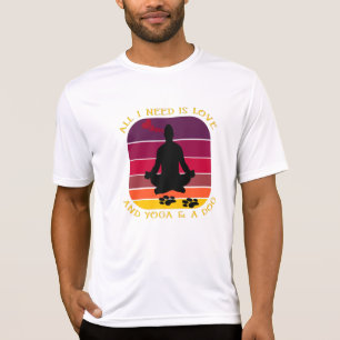 ALL I NEED IS LOVE AND YOGA AND A DOG. T-Shirt