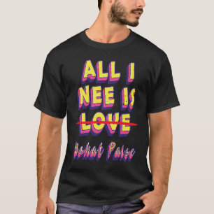 All I Need Is Love Money Sarcastic Youth T-Shirt