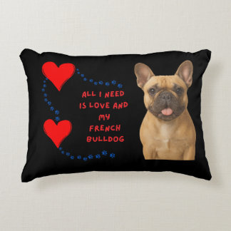 ❤️🐾All I Need Is Love & My French Bulldog🐾❤️ Decorative Cushion