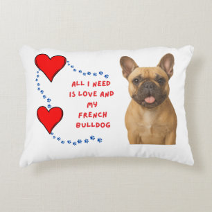 All I Need Is Love & My French Bulldog Decorative Cushion