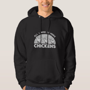 All I Need Is More Chicken Hoodie