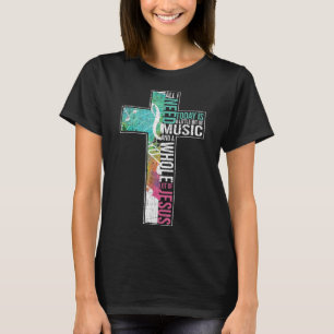 All I Need Is Music & Jesus Christian Cross Gospel T-Shirt