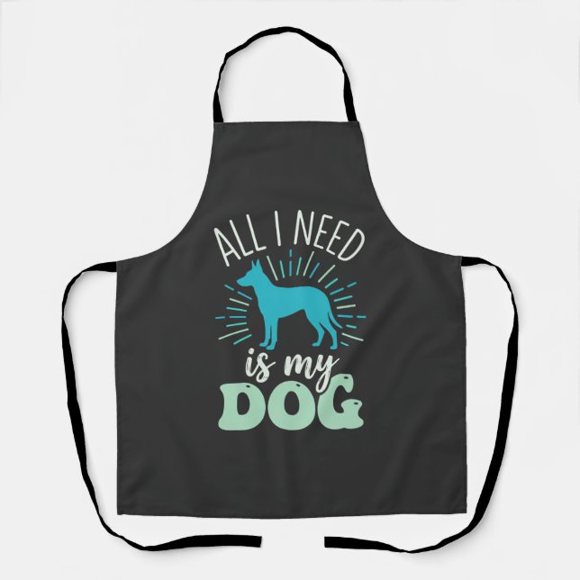 All I Need Is My Dog Lover Apron (Front)