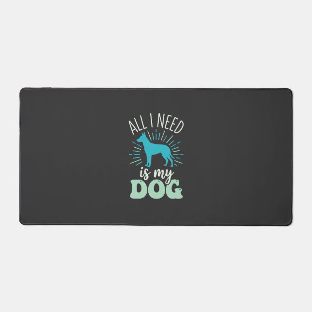 All I Need Is My Dog Lover Desk Mat (Front)