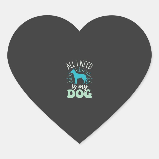 All I Need Is My Dog Lover Heart Sticker (Front)