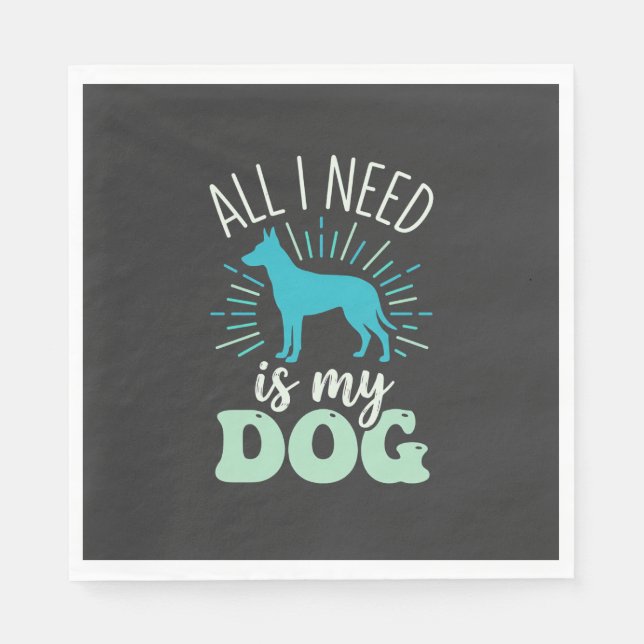 All I Need Is My Dog Lover Napkin (Front)