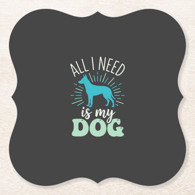 All I Need Is My Dog Lover Paper Coaster (Front)