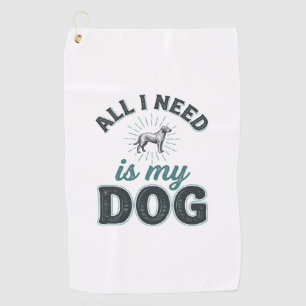All I Need Is My Dog Vintage Engraving Dog Lover D Golf Towel