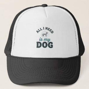 All I Need Is My Dog Vintage Engraving Dog Lover D Trucker Hat