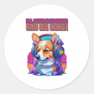 All I Need is My Music and My Corgi  Classic Round Sticker