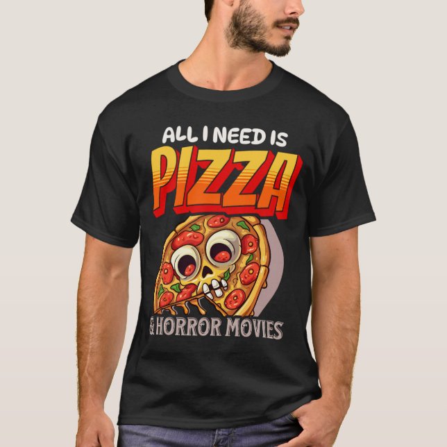 All I Need Is Pizza & Horror Movies Skeleton Hallo T-Shirt (Front)