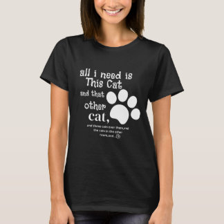  All I Need is This Cat design Delivers Feline  T-Shirt