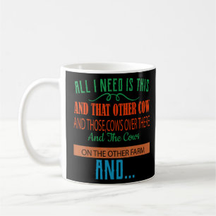 All I Need Is This Cow Funny Humour Adult Funny Coffee Mug