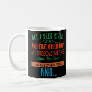 All I Need Is This Cow Funny Humour Adult Funny Coffee Mug
