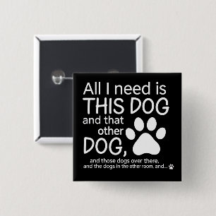 All I Need Is This Dog Dogs Lover Gift Pet Owner 15 Cm Square Badge