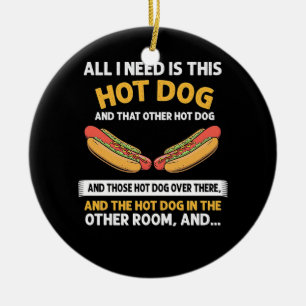 All I need is this Hot Dog Ceramic Tree Decoration