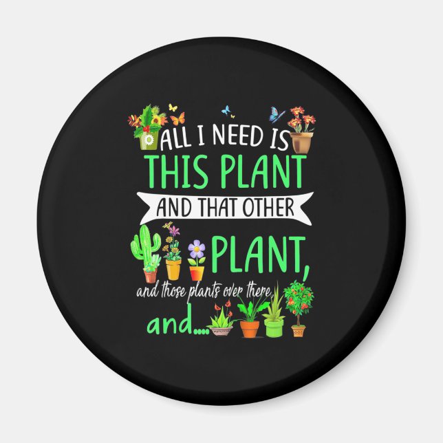 All i Need Is This Plant Magnet (Front)