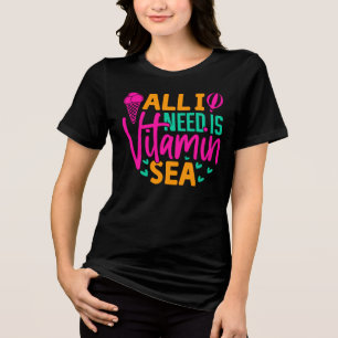 All I Need is Vitamin Sea-54801 Tri-Blend Shirt
